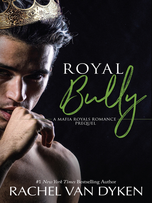 Title details for Royal Bully by Rachel Van Dyken - Available